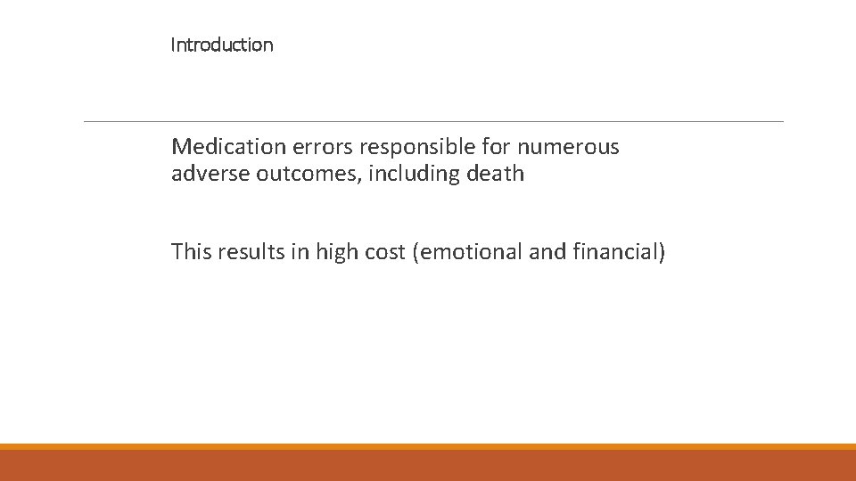 Introduction Medication errors responsible for numerous adverse outcomes, including death This results in high