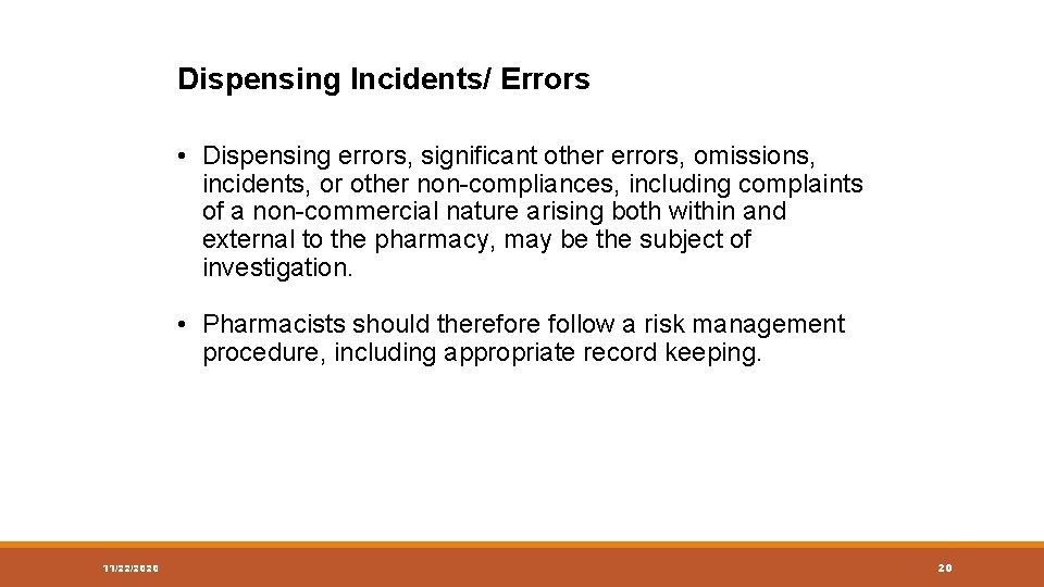 Dispensing Incidents/ Errors • Dispensing errors, significant other errors, omissions, incidents, or other non-compliances,
