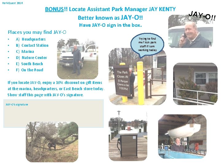 Park Quest 2016 BONUS!! Locate Assistant Park Manager JAY KENTY Better known as JAY-O!!