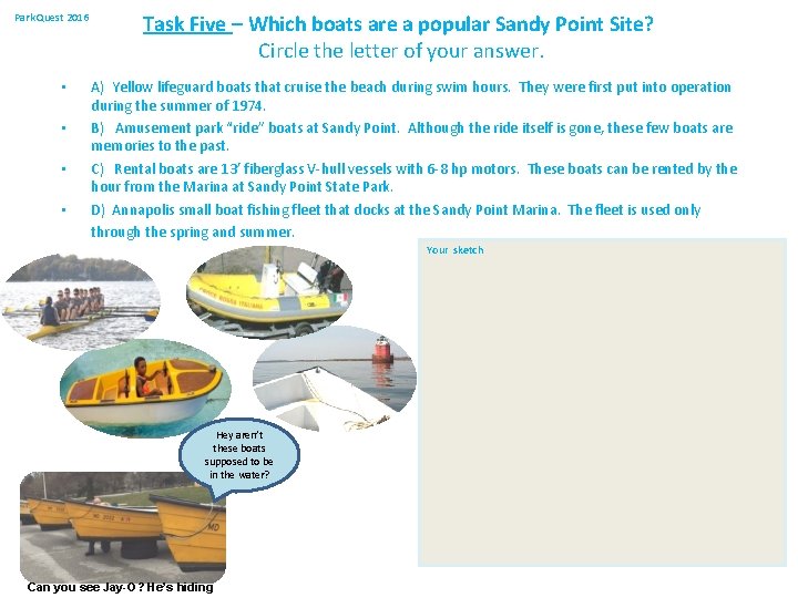 Park Quest 2016 • • Task Five – Which boats are a popular Sandy