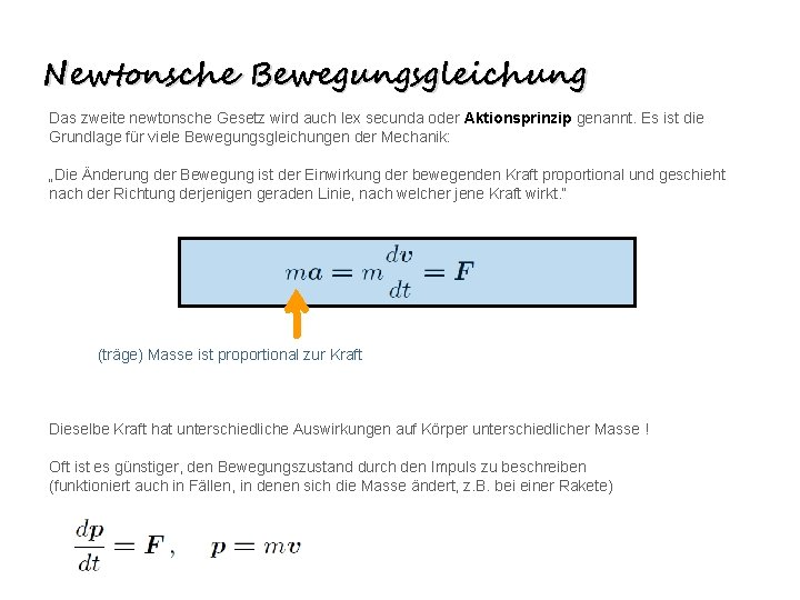 Newtonsche Bewegungsgleichung Das zweite newtonsche Gesetz wird auch lex secunda oder Aktionsprinzip genannt. Es