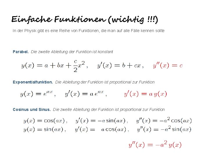 Einfache Funktionen (wichtig !!!) In der Physik gibt es eine Reihe von Funktionen, die