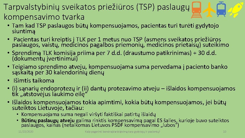 Tarpvalstybinių sveikatos priežiūros (TSP) paslaugų kompensavimo tvarka • Tam kad TSP paslaugos būtų kompensuojamos,