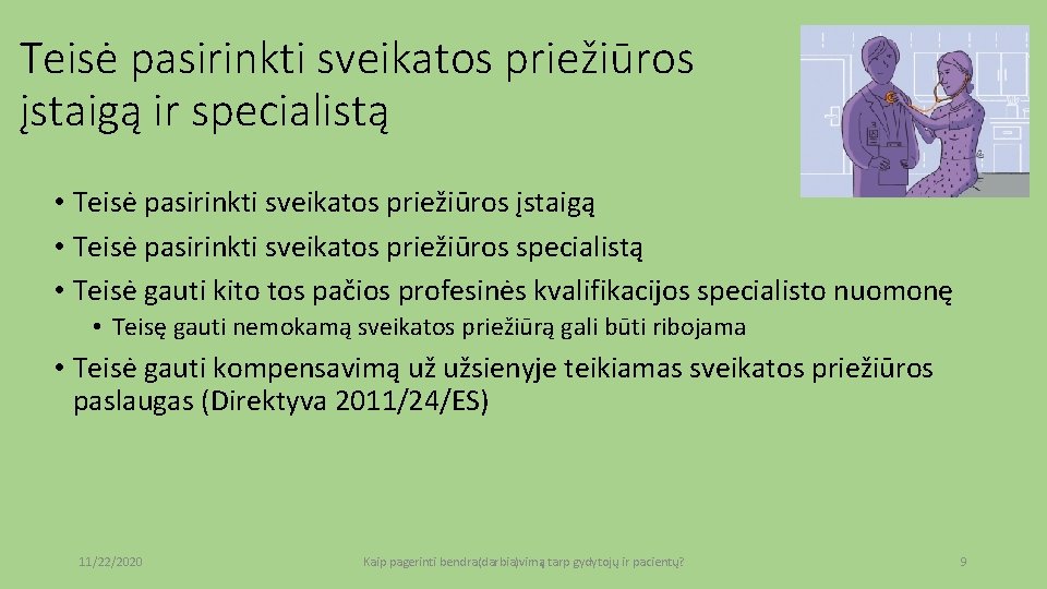 Teisė pasirinkti sveikatos priežiūros įstaigą ir specialistą • Teisė pasirinkti sveikatos priežiūros įstaigą •