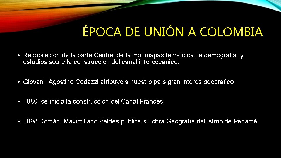 ÉPOCA DE UNIÓN A COLOMBIA • Recopilación de la parte Central de Istmo, mapas