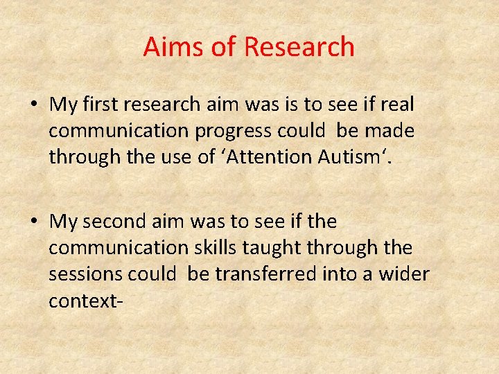Aims of Research • My first research aim was is to see if real