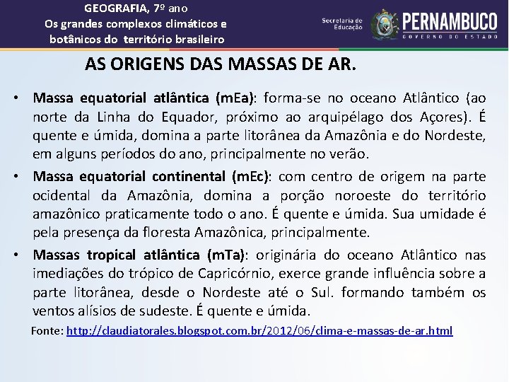 GEOGRAFIA, 7º ano Os grandes complexos climáticos e botânicos do território brasileiro AS ORIGENS