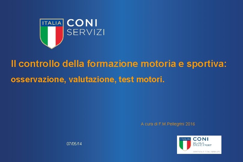 ll controllo della formazione motoria e sportiva: osservazione, valutazione, test motori. A cura di