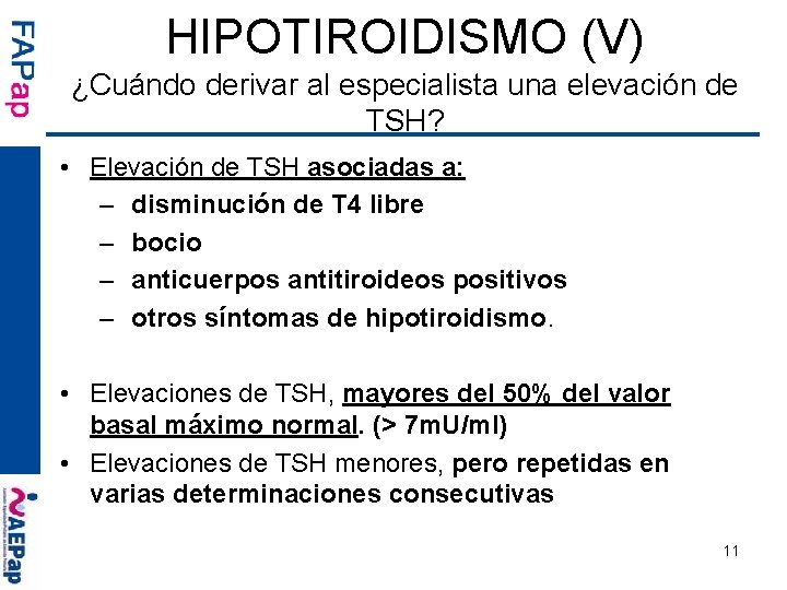 HIPOTIROIDISMO (V) ¿Cuándo derivar al especialista una elevación de TSH? • Elevación de TSH