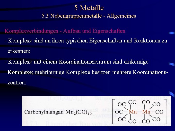 5 Metalle 5. 3 Nebengruppenmetalle - Allgemeines Komplexverbindungen - Aufbau und Eigenschaften - Komplexe