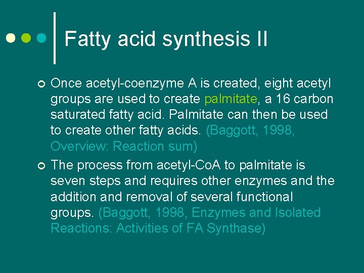 Fatty acid synthesis II ¢ ¢ Once acetyl-coenzyme A is created, eight acetyl groups Fatty acid synthesis II ¢ ¢ Once acetyl-coenzyme A is created, eight acetyl groups