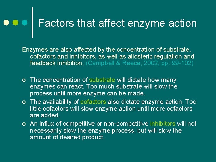 Factors that affect enzyme action Enzymes are also affected by the concentration of substrate, Factors that affect enzyme action Enzymes are also affected by the concentration of substrate,
