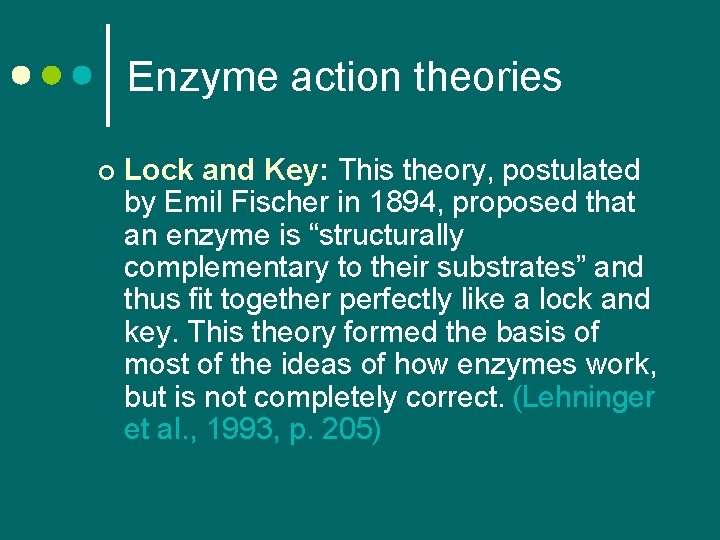 Enzyme action theories ¢ Lock and Key: This theory, postulated by Emil Fischer in Enzyme action theories ¢ Lock and Key: This theory, postulated by Emil Fischer in