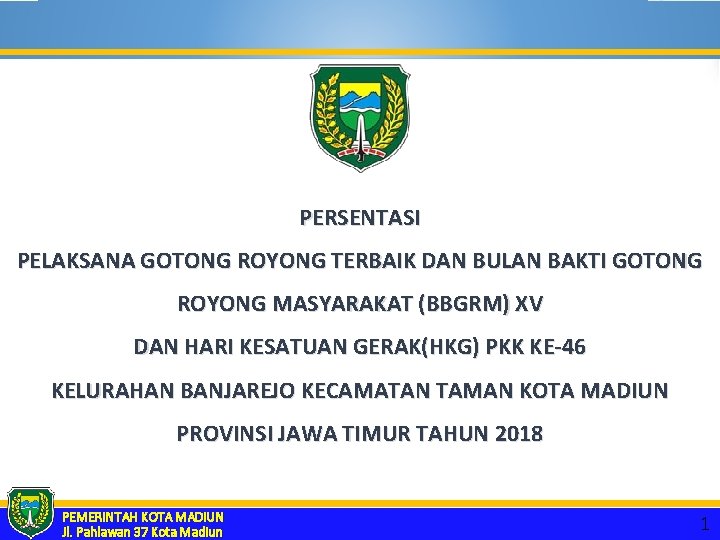 PERSENTASI PELAKSANA GOTONG ROYONG TERBAIK DAN BULAN BAKTI GOTONG ROYONG MASYARAKAT (BBGRM) XV DAN