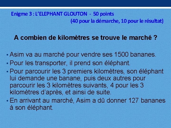 Enigme 3 : L’ELEPHANT GLOUTON - 50 points (40 pour la démarche, 10 pour