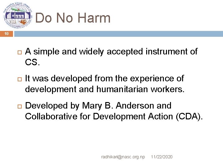 Do No Harm 10 A simple and widely accepted instrument of CS. It was