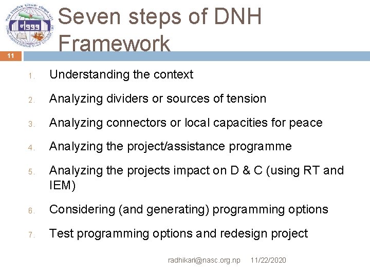 Seven steps of DNH Framework 11 1. Understanding the context 2. Analyzing dividers or