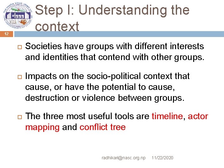 Step I: Understanding the context 12 Societies have groups with different interests and identities