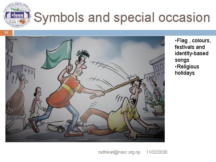 Symbols and special occasion 15 • Flag , colours, festivals and identity-based songs •
