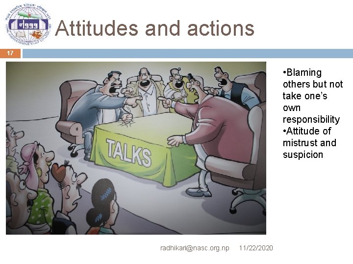 Attitudes and actions 17 • Blaming others but not take one’s own responsibility •