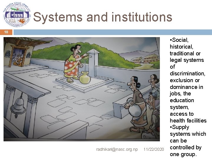 Systems and institutions 18 radhikari@nasc. org. np 11/22/2020 • Social, historical, traditional or legal