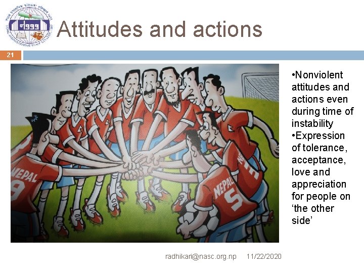 Attitudes and actions 21 • Nonviolent attitudes and actions even during time of instability
