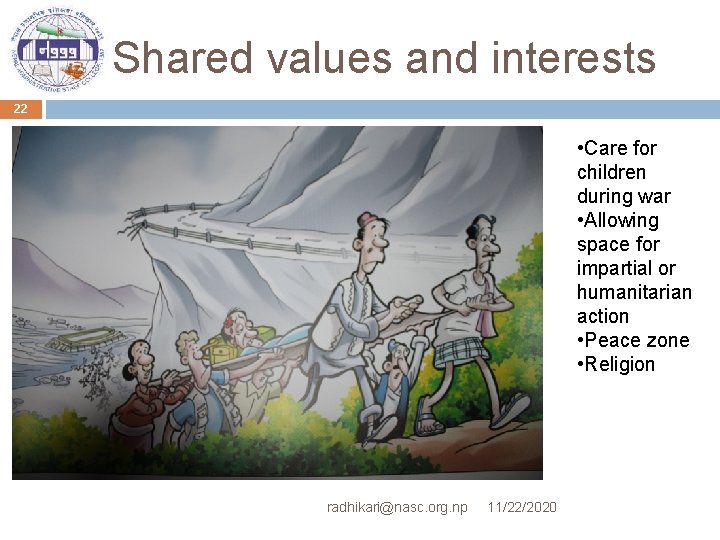 Shared values and interests 22 • Care for children during war • Allowing space