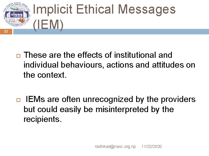 Implicit Ethical Messages (IEM) 32 These are the effects of institutional and individual behaviours,