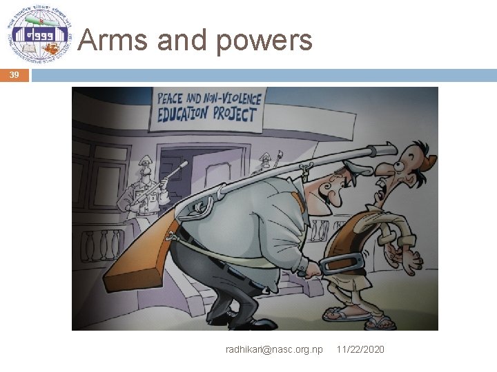 Arms and powers 39 radhikari@nasc. org. np 11/22/2020 