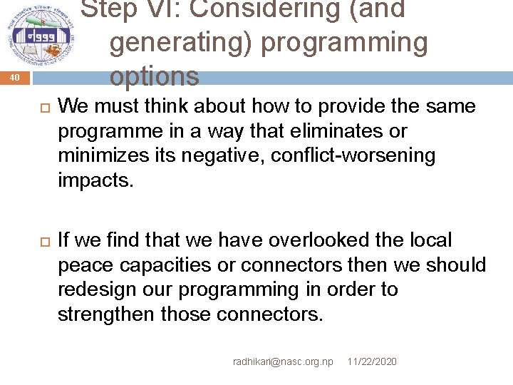 Step VI: Considering (and generating) programming options 40 We must think about how to