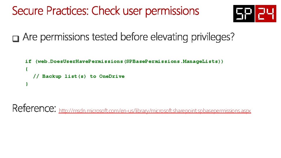 if (web. Does. User. Have. Permissions(SPBase. Permissions. Manage. Lists)) { // Backup list(s) to