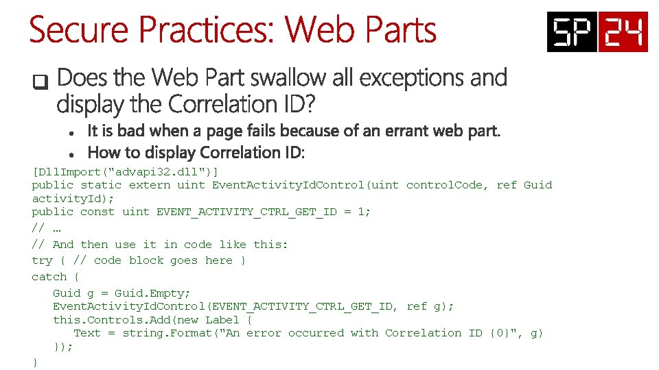 [Dll. Import("advapi 32. dll")] public static extern uint Event. Activity. Id. Control(uint control. Code,