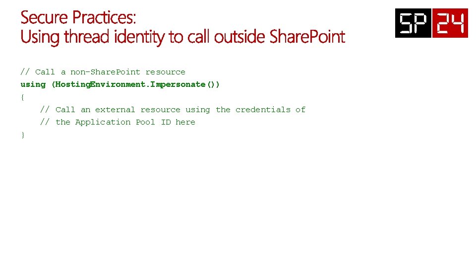 // Call a non-Share. Point resource using (Hosting. Environment. Impersonate()) { // Call an