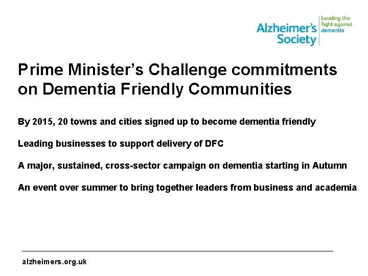 Prime Minister’s Challenge commitments on Dementia Friendly Communities By 2015, 20 towns and cities