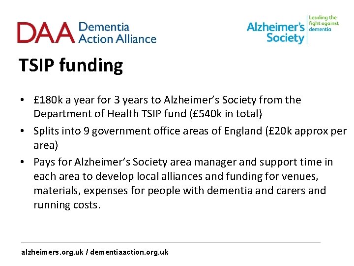 TSIP funding • £ 180 k a year for 3 years to Alzheimer’s Society