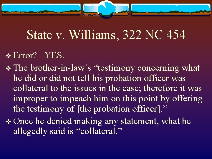 State v. Williams, 322 NC 454 v Error? YES. v The brother-in-law’s “testimony concerning