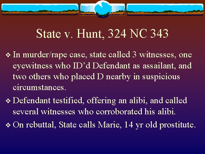 State v. Hunt, 324 NC 343 v In murder/rape case, state called 3 witnesses,