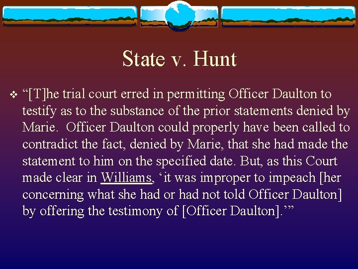 State v. Hunt v “[T]he trial court erred in permitting Officer Daulton to testify