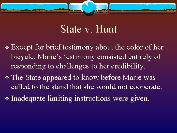 State v. Hunt v Except for brief testimony about the color of her bicycle,