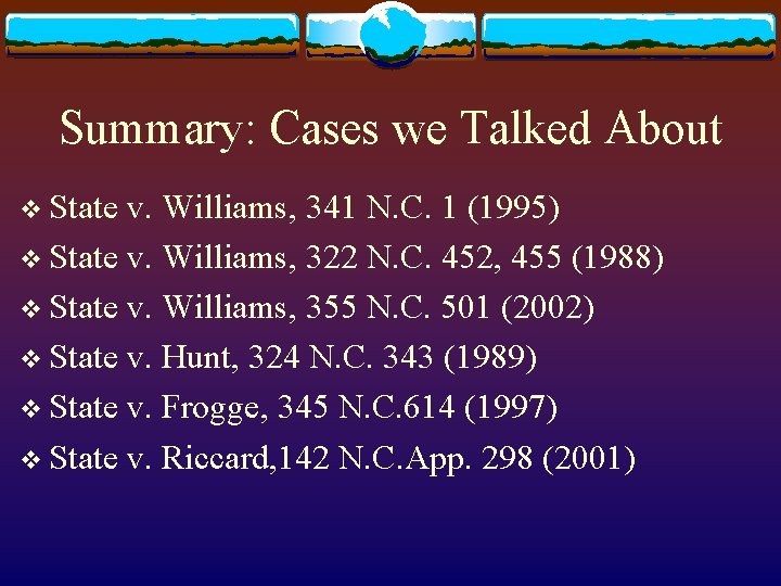 Summary: Cases we Talked About v State v. Williams, 341 N. C. 1 (1995)