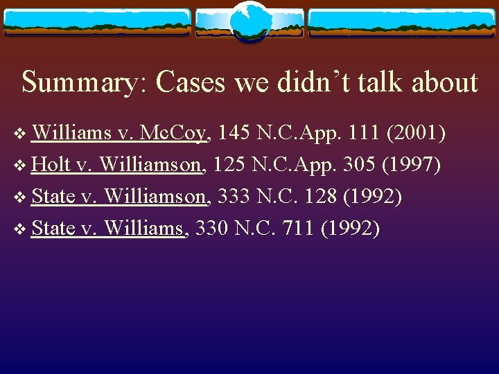 Summary: Cases we didn’t talk about v Williams v. Mc. Coy, 145 N. C.