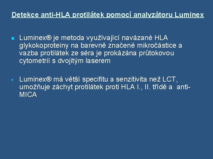 Detekce anti-HLA protilátek pomocí analyzátoru Luminex n Luminex® je metoda využívající navázané HLA glykokoproteiny