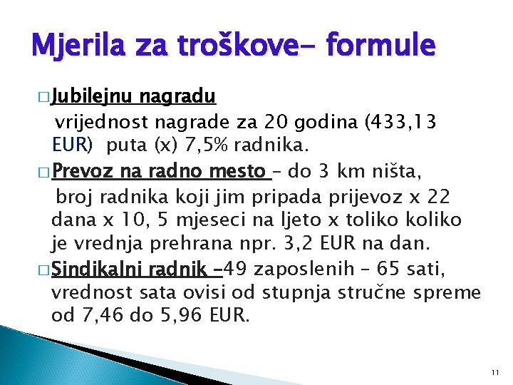 Mjerila za troškove- formule � Jubilejnu nagradu vrijednost nagrade za 20 godina (433, 13