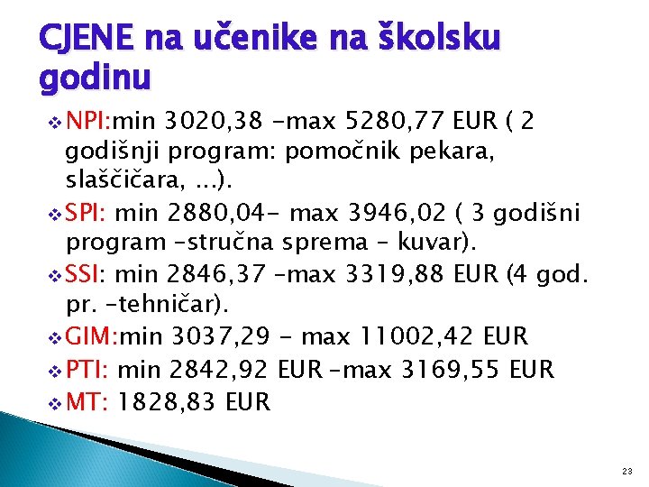 CJENE na učenike na školsku godinu v NPI: min 3020, 38 -max 5280, 77