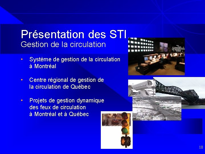 Présentation des STI Gestion de la circulation • Système de gestion de la circulation