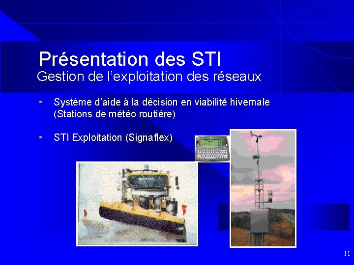  Présentation des STI Gestion de l’exploitation des réseaux • Système d’aide à la