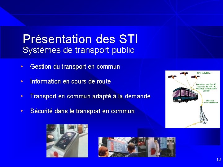 Présentation des STI Systèmes de transport public • Gestion du transport en commun •