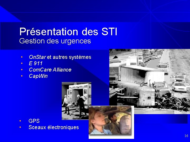 Présentation des STI Gestion des urgences • • On. Star et autres systèmes E