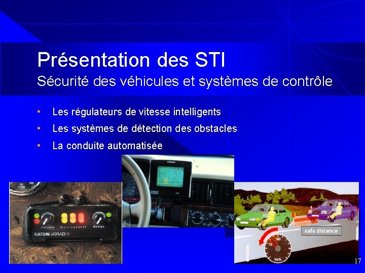 Présentation des STI Sécurité des véhicules et systèmes de contrôle • Les régulateurs de