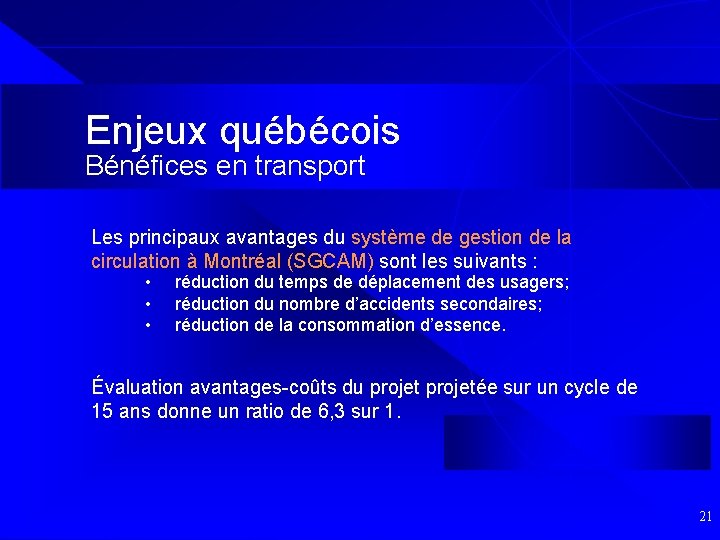 Enjeux québécois Bénéfices en transport Les principaux avantages du système de gestion de la